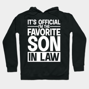 It's Official I'm The Favorite Son In Law Hoodie